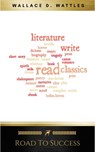 Road to Success: The Classic Guide for Prosperity and Happiness - Benjamin Franklin ; Florence Scovel Shinn ; James Allen ; Joseph Murphy ; Lao Tzu ; Marcus Aurelius ; Napoleon Hill ; Sun Tzu ; Various Authors ; Wallace D. Wattles - 9782291070627