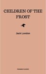 Children of the Frost - Jack London - 9782291073369