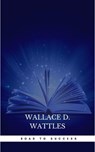 Road to Success: The Classic Guide for Prosperity and Happiness - Benjamin Franklin ; Florence Scovel Shinn ; James Allen ; Joseph Murphy ; Lao Tzu ; Marcus Aurelius ; Napoleon Hill ; Sun Tzu ; Various Authors ; Wallace D. Wattles - 9782291074007