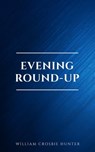 Evening Round-Up - William Crosbie Hunter - 9782291075691