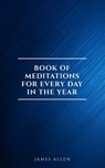 James Allen's Book Of Meditations For Every Day In The Year - James Allen - 9782291075950