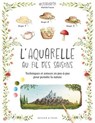 L'aquarelle au fil des saisons - Mathilde Faucon - 9782295016638