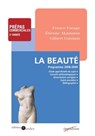 La Beauté - France Farago ; Étienne Akamatsu ; Gilbert Guislain - 9782301000873