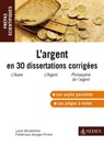 L'argent en 30 dissertations corrigées - Laure Becdelièvre ; Frédérique Georges-Pichot - 9782301000941