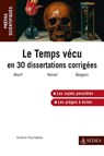 Le temps vécu en trente dissertations corrigées - Victoire Feuillebois - 9782301003249