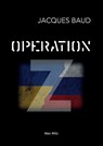 Opération Z - Jacques Baud - 9782315010370
