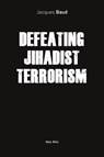 DEFEATING JIHADIST TERRORISM - Baud Jacques Baud - 9782315010790