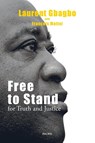 Free to Stand for Truth and Justice - Laurent Gbagbo ; François Mattei - 9782315012602