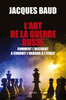 L'art de la guerre russe - Jacques Baud - 9782315013050
