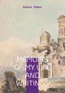 Memoirs of My Life and Writings - Edward Gibbon - 9782322613571
