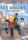 Les yeux de l'aigle - tome 01 les aiglons - Nadia Coste - 9782324003974