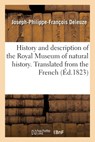 History and Description of the Royal Museum of Natural History. Translated from the French - Joseph-Philippe-Francois Deleuze - 9782329593500