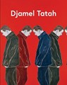 Djamel Tatah - Emmanuelle Brugerolles ; Éric de Chassey ; Danièle Cohn ; Éric Mézil - 9782330092818