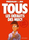Tous les défauts des mecs - La bible - Jim ; Fredman - 9782331001314