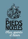 Les Pieds Nickelés aux sports d'hiver - Roland de Montaubert ; Monsieur René Pellos - 9782331008078