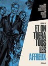 Et on tuera tous les affreux - Jean-David Morvan ; Ignacio Noé ; Vernon Sullivan / Boris Vian - 9782331050527