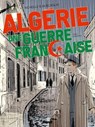 Algérie, une guerre française - Tome 04 - Philippe Richelle ; Alfio Buscaglia - 9782331085123