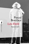 Léo Ferré, toujours vivant - Pascal Boniface - 9782348035494