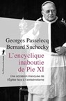 L'encyclique inaboutie de Pie XI - Georges Passelecq ; Bernard Suchecky ; Émile Poulat - 9782348044236