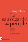 La sauvegarde du peuple - Presse, liberté et démocratie - Edwy Plenel - 9782348055911