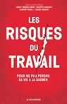 Les risques du travail - POur ne pas perdre sa vie à la gagner - Annie Thebaud-Mony ; Philippe Davezies ; Serge Volkoff ; Laurent Fogel - 9782348056864