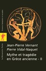 Mythe et tragédie en Grèce ancienne - tome 2 - Jean-Pierre Vernant ; Pierre Vidal-Naquet - 9782348065750