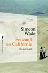 Foucault en Californie - Simeon Wade ; Heather Dundas - 9782348080432