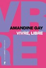 Vivre, libre - Amandine Gay - 9782348082719