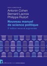 Nouveau manuel de science politique - Antonin Cohen ; Bernard Lacroix ; Philippe Riutort - 9782348084690