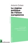 Le régime politique de l'Union européenne - Antonin Cohen - 9782348086557