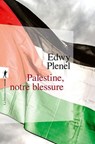 Palestine, notre blessure - Edwy Plenel - 9782348087714