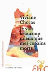 Je vais beaucoup mieux que mes copains morts - Viviane Chocas - 9782350872049