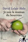 Je suis la maman du bourreau - David Lelait-Helo - 9782350877921