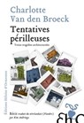 Tentatives périlleuses - Charlotte Van den Broeck - 9782350878935