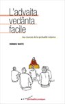 L'advaita vedanta facile - Dennis Waite - 9782351181935