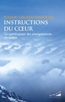 Instructions du coeur - La quintessence des enseignements dzogchen - Tulkou Urgyen Rinpoche ; Marcia Binder Schmidt - 9782351186077