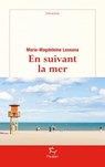 En suivant la mer - Marie-Magdeleine Lessana - 9782352212232