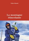 La Montagne étincelante - Le récit de la première ascension du Gasherbrum IV - Walter Bonatti - 9782352213901