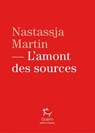 L'Amont des sources - Nastassja Martin - 9782352216049
