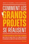 Comment les grands projets se réalisent - Bent Flyvbjerg ; Dan Gardner - 9782354567989