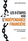 Les 9 étapes vers l'indépendance financière - Il est temps de bâtir votre fortune ! - John Demartini - 9782354568191