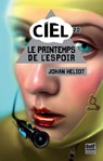 Ciel - tome 2 Le printemps de l'espoir - Johan Heliot - 9782354882952