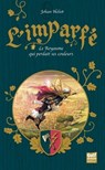 L'Imparfé - tome 1 Le Royaume qui perdait ses couleurs - Johan Heliot - 9782354887186