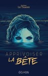 Apprivoiser la Bête - Taï-Marc Le Thanh - 9782354888367