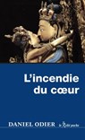 L'incendie du coeur - Daniel Odier - 9782354901691