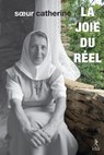 La joie du réel - Soeur catherine - 9782354902711
