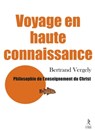 Voyage en haute connaissance - Philosophie de l'enseignement du Christ - Bertrand Vergely - 9782354902858