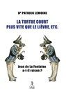La tortue court plus vite que le lièvre, etc. - Jean de La Fontaine a-t-il raison ? - Patrick Lemoine ; Frédéric Leclerc - 9782354903244