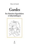 Gordes - Histoires légendaires et labyrinthiques - Marc de Smedt ; Richard Kitaeff - 9782354903251
