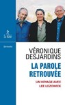 La parole retrouvée - Un voyage avec Lee Lozowick - Véronique Desjardins - 9782354903381